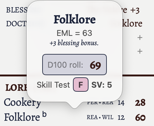 A skill roll test for the Folklore test. We see that this skill has a +3 bonus from a blessing. The roll was 69, making this a failure. If this was a Skill Value test the resulting SV would be 5.